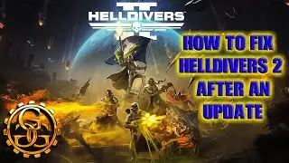 How to Fix Helldivers 2 After an Update (Game Will Not Load)