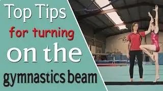 Top Tips for Turning on the Gymnastics Beam from Head Over Heels Tutorials