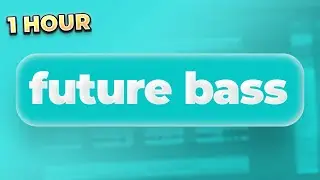 Making Future Bass in 1 Hour Challenge