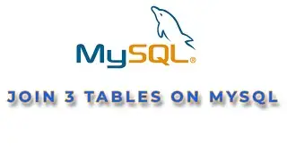 How to join 3 tables on MySQL