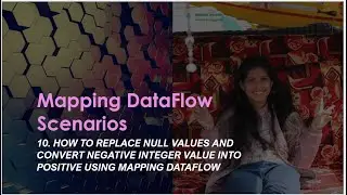 10. How to replace nulls and convert negative integer value into positive using mapping dataflow