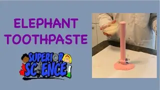 Superior Science At Home: Elephant Toothpaste