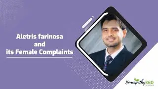 Aletris farinosa and its Female Complaints - Dr Abdequaem Chimthanawala