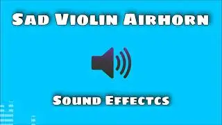 Sad Violin Airhorn - Sound Effects