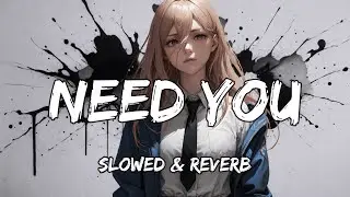 Yonexx & lunar - Need You [Slowed + Reverb]