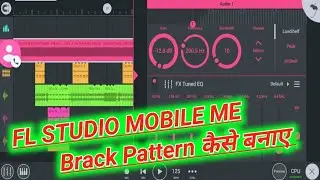 Fl Studio Mobile Tutorial | brack pattern kaise banaye | dj mix sample pack | how To dj remix
