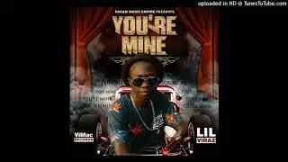 You're Mine - Lil Viraz