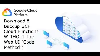 Download & Backup GCP Cloud Functions WITHOUT the Web UI (Code Method!)