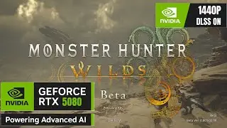 Monster Hunter Wilds Beta On The RTX 5080 | 1440p Max Settings DLSS