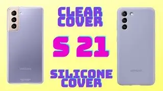 Чехол Samsung Silicone Cover и Clear Cover для Samsung S21 / Прокачай свой телефон