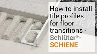 How to install tile profiles for floor transitions - Schlüter®-SCHIENE