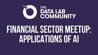 Financial Sector Meetup: Applications of AI