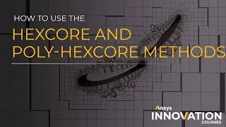 How to Use Fill with Methods in Ansys Fluent Watertight Workflow, Part 2: Hexcore and Poly-Hexcore
