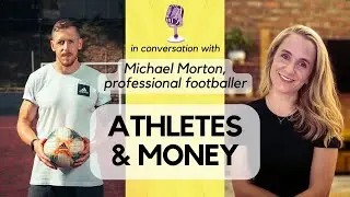 Talking To A Professional Footballer About Money & Pitfalls Of Athletes