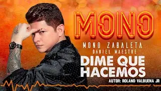 Mono Zabaleta, Daniel Maestre - Dime Que Hacemos (Audio)