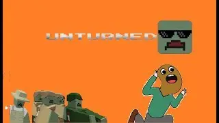 Unturned part 1