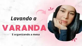 Lavando a Varanda o organizado