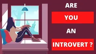 Are You An INTROVERT? Take this Test To Find Out