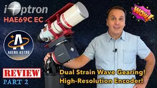 iOptron HAE69C EC Mount Review - Part 2