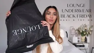 Lounge Underwear Black Friday Haul & Try On