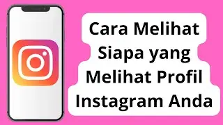 Cara Melihat Siapa yang Melihat Profil Instagram Anda (2024) / Siapa yang Melihat Profil Instagram