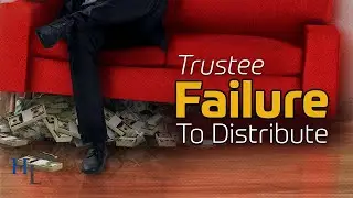 Remove a Trustee | Failure to Distribute