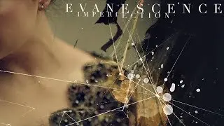 Evanescence - Imperfection [Audio