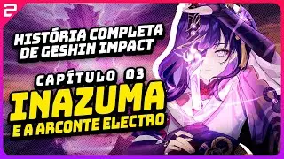 CHAPTER 3: INAZUMA AND THE ELECTRO ARCHON - GENSHIN IMPACT 2023 | THE COMPLETE STORY