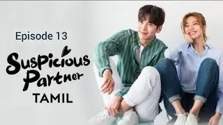 Suspicious Partner Tamil explanation episode 13 | Don't Miss the Shocking Twists!