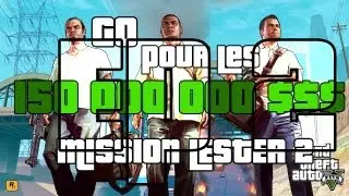 GTA V | Ep 2 Go pour les 150 000 000 $ Mission Lester 2 + Live