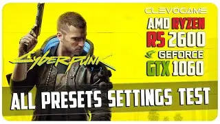 CYBERPUNK 2077 - GTX 1060 6GB | ALL SETTINGS | FPS TEST | СlevoGame