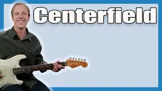 Centerfield Guitar Lesson (John Fogerty)