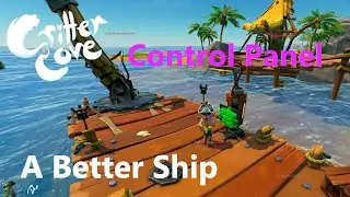 Control Panel + A Better Ship - CRITTER COVE