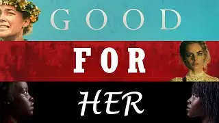 Defining the Good For Her Cinematic Universe