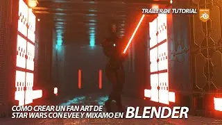 TRAILER DE TUTORIAL - CREAR UN FAN ART DE STAR WARS CON EEeVEE Y MIXAMO EN BLENDER