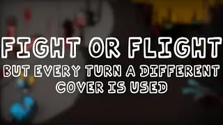 Fight or Flight, but Every Turn a Different Cover is Used (BETADCIU) - Friday Night Funkin' Covers