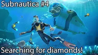 Subnautica #4 Searching for diamonds!