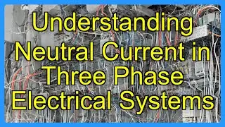 Understanding Neutral Current in Three Phase Electrical Systems