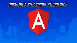 Angular 7 with Visual Studio 2017