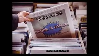HOUSE N GARAGE VOL 8 - UPFRONT FLAVAS