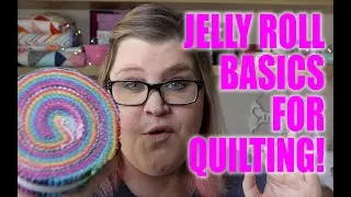 Jelly Roll Basics for Quilters! What is a Jelly Roll?