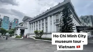 Ho Chi Minh City museum tour