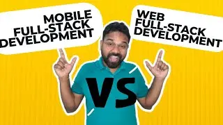 Difference btwn Mobile Full-Stack Development and Web Full-Stack Development | @super-techie