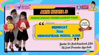 LOLOS VALIDASI_AKSI NYATA TOPIK 3 MEMBUAT ATAU MEMODIFIKASI MODUL AJAR #aksinyatamerdekabelajar