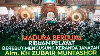 Ribuan Pelayat Berebut Mengusung Keranda Jenazah Alm. KH Zubair Muntashor Bangkalan ||Madura Berduka