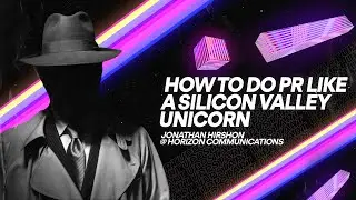 How To Do PR Like a Silicon Valley Unicorn | UPPSTART 2021