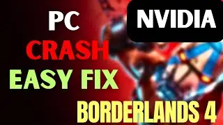 How to Fix Borderlands 4 Crashing on PC — FOR NVIDIA