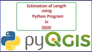 Estimation of Length of Line Features using Python Program in QGIS