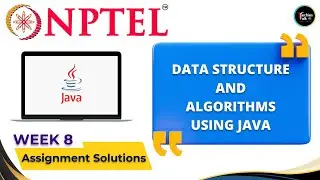 NPTEL  Data Structure And Algorithms Using Java WEEK8 Quiz Assignment Solutions💡 | July 2023