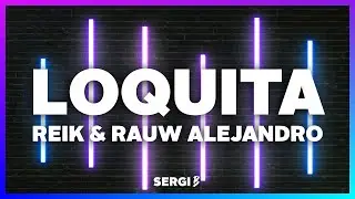 Reik & Rauw Alejandro - Loquita (Letra)